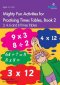 Mighty Fun Activities For Practising Times Tables, Book 2
