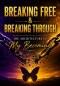 Breaking Free & Breaking Through: The Architecture of My Becoming
