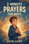 2-MINUTE PRAYERS FOR BOYS: Bold Faith for Brave Hearts