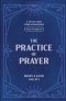 The Practice of Prayer Teen Bible Study Book