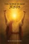 The Super Human Jesus