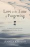 Love in the Time of Forgetting
