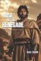 Rise of the Renegade: Becoming the Lord's Anointed