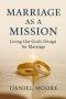 Marriage as a Mission: Living Out God's Design for Marriage