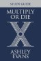 Multiply or Die Study Guide