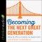 Becoming the Next Great Generation