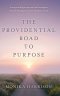 The Providential Road to Purpose