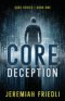 CORE Deception: CORE Series | Book One