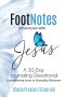 FootNotes Adventures with Jesus: Encountering Jesus in Everyday Moments