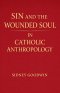 Sin and the Wounded Soul in Catholic Anthropology