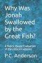 Why Was Jonah Swallowed by the Great Fish?: A Rubric-Based Evaluation of the Biblical Evidence