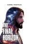 The Final Horizon: Unveiling the Prophecies of the End times with Illustrations