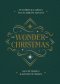 The Wonder of Christmas: 25 Words and Carols to Celebrate Advent