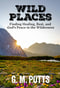 Wild Places : Finding Healing, Rest, and God's Peace in the Wilderness