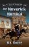The Maverick Marshal: A Traditional Western Adventure (Harper's Justice 2)