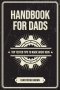 Handbook For Dads: Top Tested Tips To Raise Great Kids