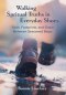 Walking Spiritual Truths in Everyday Shoes: Faith, Footprints, and Grace Between Seasoned Steps