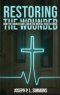 Restoring The Wounded: How The Church Can Lead In The Mental Health Crisis