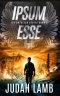 Ipsum Esse: A Christian Supernatural Thriller and Suspense Novel