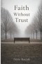 Faith Without Trust