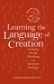 Learning the Language of Creation: Catholic Social Teaching and Integral Ecology
