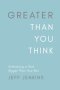 Greater Than You Think
