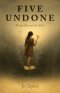 Five Undone: Rising Beyond The Ashes