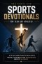 3-minute sports devotionals for teen boy athletes: A 30-Day Game Plan to Build Faith, Mental Toughness, and Unshakeable Identity in Christ