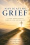 Navigating Grief: A Faith-Based Journey Through Loss and Healing