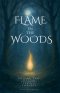 Flame in the Woods Volume Two: Deeper Yearning for His Embrace