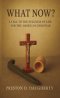 What Now?: A Call to the Fullness of Life for the American Christian