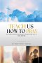 Teach Us How to Pray - 2026 Edition