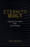 Eternity Built: Aligning Your Work with God's Design