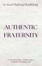 AUTHENTIC FRATERNITY. The Notion of Fraternitas in Pope Benedict XVI's Caritas in Veritate and Africae Munus
