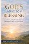 GOD'S WAY TO BLESSING: Faith, Obedience, and Prosperity Without Sorrow