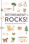 Retirement Rocks!
