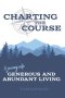 Charting the Course: A Journey into Generous and Abundant Living
