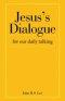 Jesus's Dialogue: For Our Daily Talking