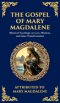 The Gospel of Mary Magdalene: Mystical Teachings on Love, Wisdom, and Inner Transformation (Deluxe Hardbound Edition)