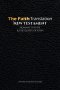 The Faith Translation New Testament Romans to Jude & the Gospel of John: Updated & Revised for 2026