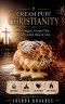 Cream Puff Christianity - The Sugary Gospel That Melts in the Heat of Trial