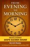 From Evening to Morning: Rediscovering GOD's Sacred Hours: #SacredPrayerHoursInTheBible #FromEveningToMorningDevotional #SpiritualWatchHoursOfTheDayAn