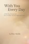 With You Every Day: A 365 Day Devotional for a Faithful, Steady Walk with God