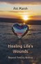 Healing Life's Wounds