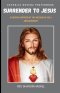 SURRENDER NOVENA: A Novena Inspired By The Wisdom Of Holy Abandonment. Catholic Prayers And Novena