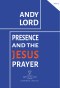 Presence and the Jesus Prayer