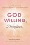 God Willing, Daughter: A powerful collection of women's God stories & generational wisdom