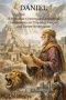 DANIEL: A Historical-Grammatical Exegetical Commentary on Prophecy, Empire, and Divine Sovereignty