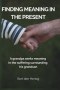 Finding Meaning in the Present: A grandpa seeks meaning  in the suffering surrounding his grandson