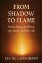 From Shadow to Flame: Embodying the Word, the Spirit, and the Life